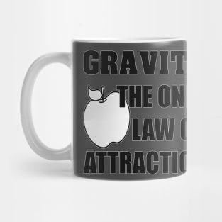 Gravity - The Only Law Of Attraction Mug